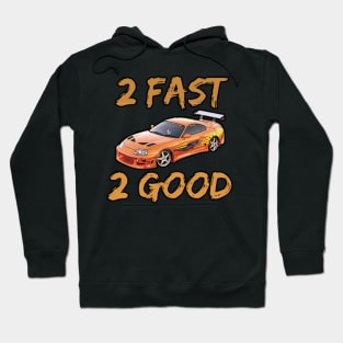 2 Fast 2 Good Hoodie